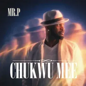 Mr P – Chukwu Mme Ft. Mr. P